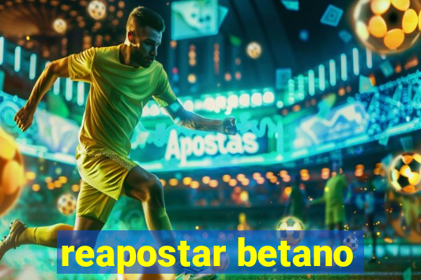 reapostar betano